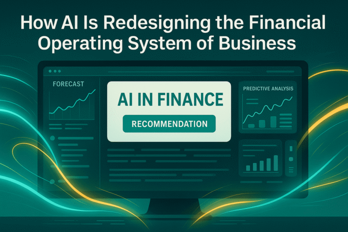 AI in finance dashboard redesigning business operating system